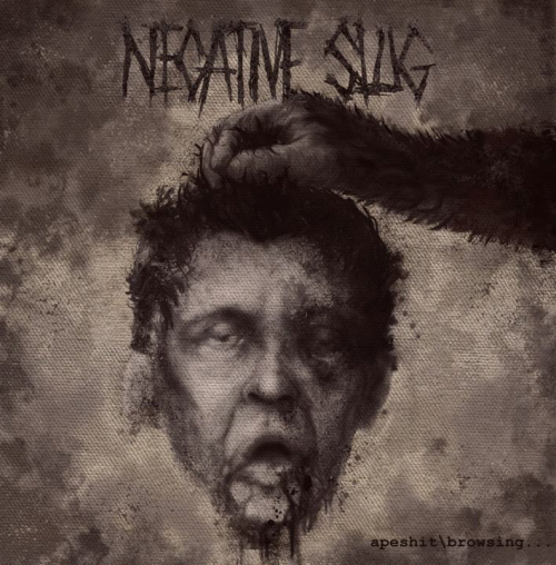 Negative Slug : Apeshit - Browsing...